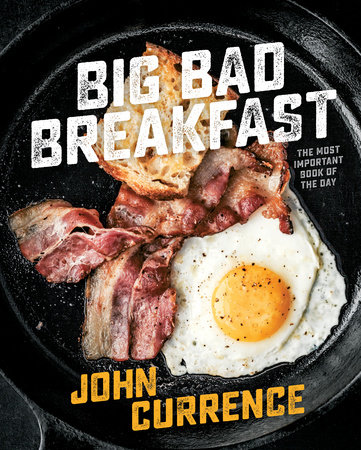 Big Bad Breakfast, a cookbook by chef John Currence.